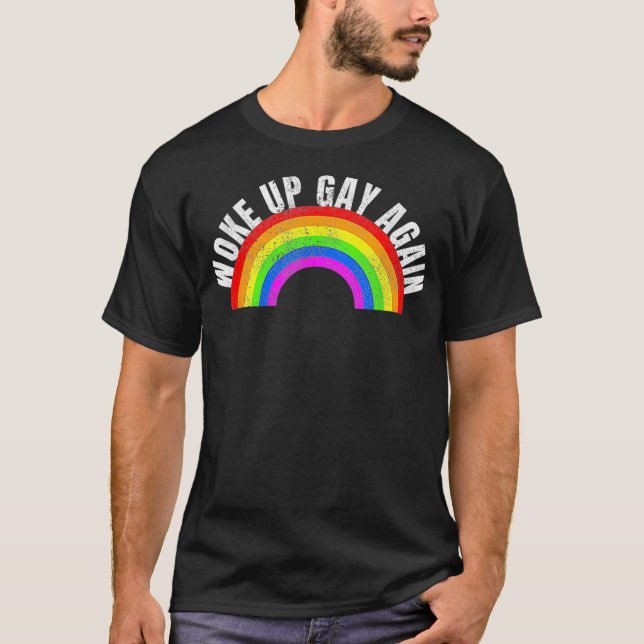 T-shirt Funny Woke Up Gay again LGBT Citations Fierté Mois (Devant)