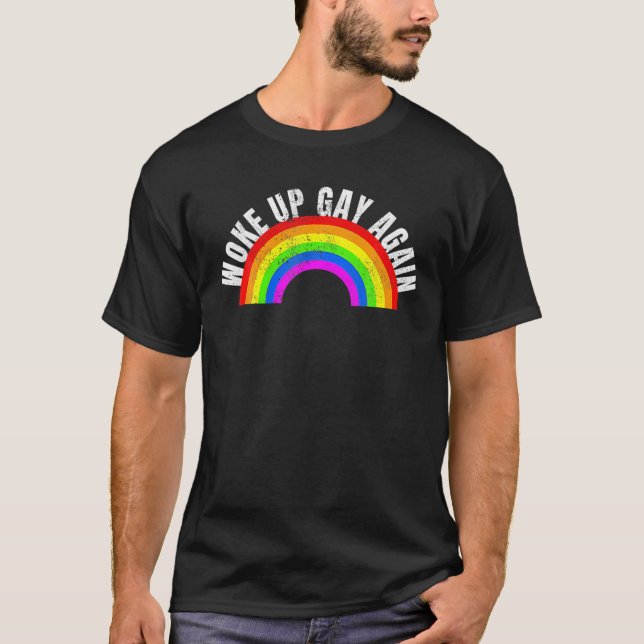 T-shirt Funny Woke Up Gay again LGBT Citations Fierté Mois (Devant)