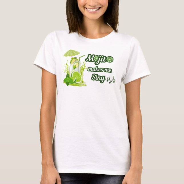 T-shirt Funny Woman T-Shirt, Mojito Makes Me Sing (Devant)