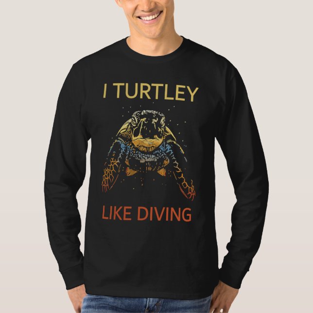 T-shirt Funny Wordplay I Turtley Like Diving! Scuba Diver  (Devant)
