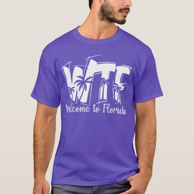 T-shirt Funny WTF Welcome to Florida Beach Ocean Summer Va (Devant)