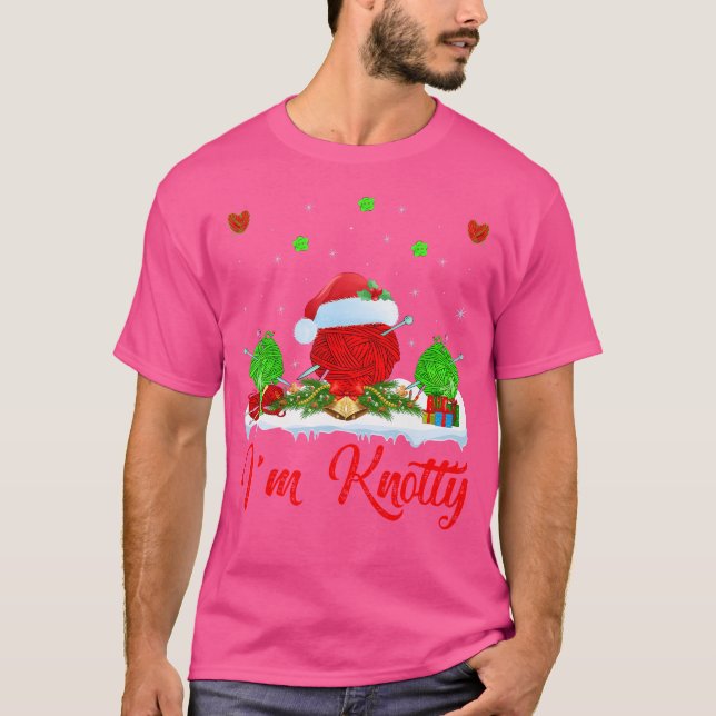 T-shirt Funny Xmas Lighting Santa I'M Knotty Knitting Chri (Devant)
