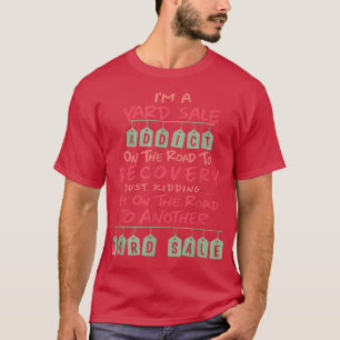 T-shirt FUNNY YARD VENTE ADDICT Garage Vente Mème dire Gi