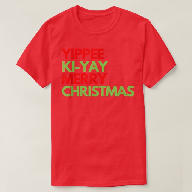 T-shirt Funny Yippee Ki Yi Yay Christmas Design  (Design devant)