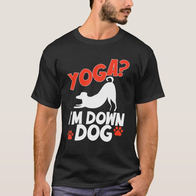 T-shirt Funny Yoga I'm Down Dog. Plaisanterie familiale Sa (Devant)