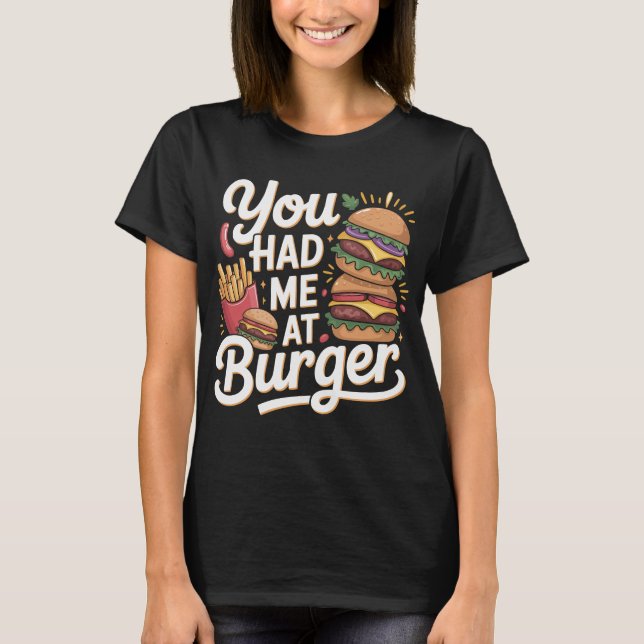 T-shirt Funny “You Had Me at Burger” Typography (Devant)