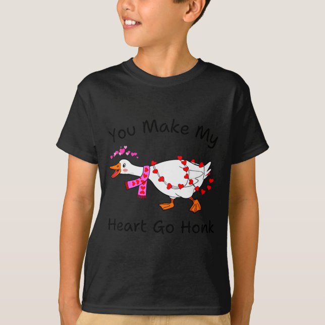 T-shirt Funny You Make My Heart Go Honk Silly Goose Valent (Devant)