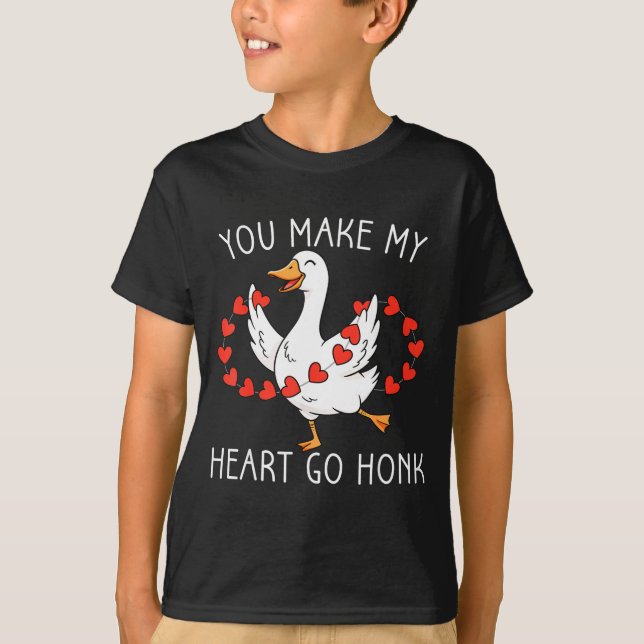 T-shirt Funny You Make My Heart Go Honk Silly Goose Valent (Devant)