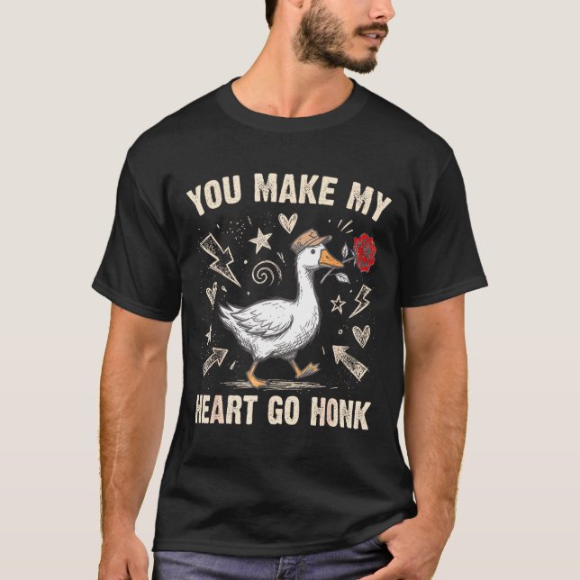 T-shirt Funny You Make My Heart Go Honk Silly Goose Valent (Devant)