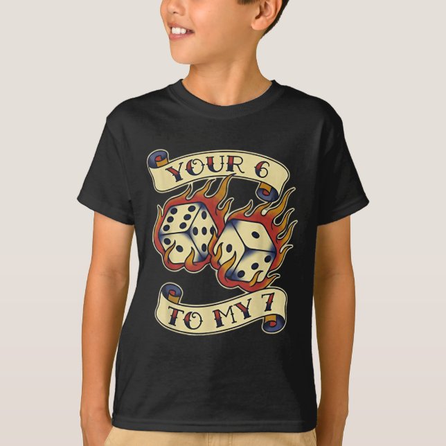 T-shirt Funny Your 6 In My 7 Meme Valentine’s Day Tattoo S (Devant)