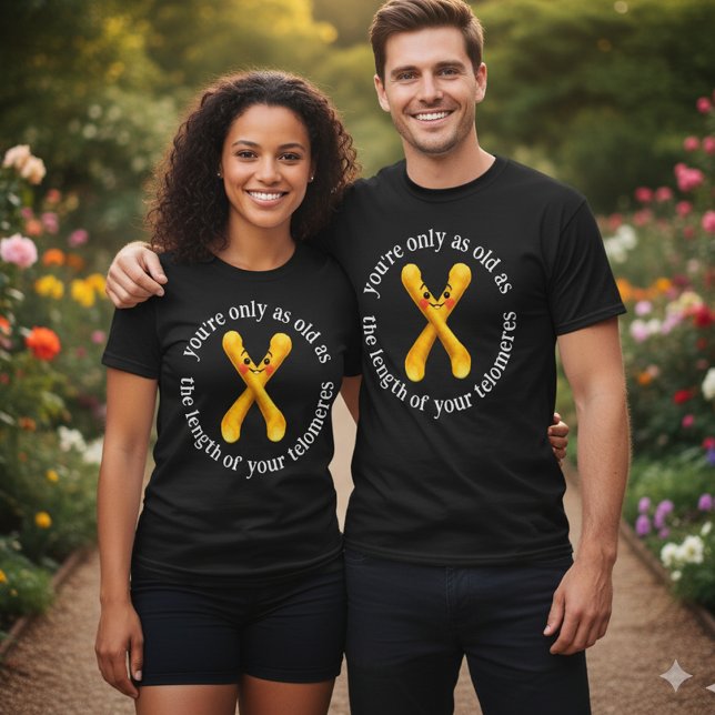 T-shirt Funny You're Only as Old as the Length of ... (Funny You're Only as Old as the Length of Your Telomeres Shirt Cover Photo 1)