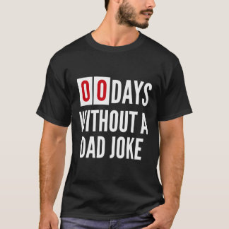 T-shirt Funny Zero Jours depuis Dernier Papa Fête des père