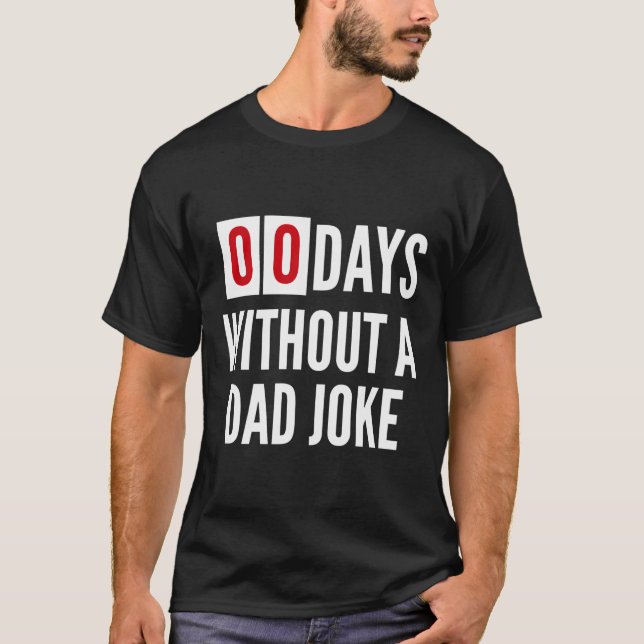 T-shirt Funny Zero Jours depuis Dernier Papa Fête des père (Devant)