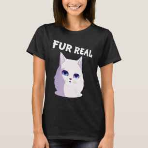 T-shirt Fur Real Chat Dire Clever Wordplay intelligent pou