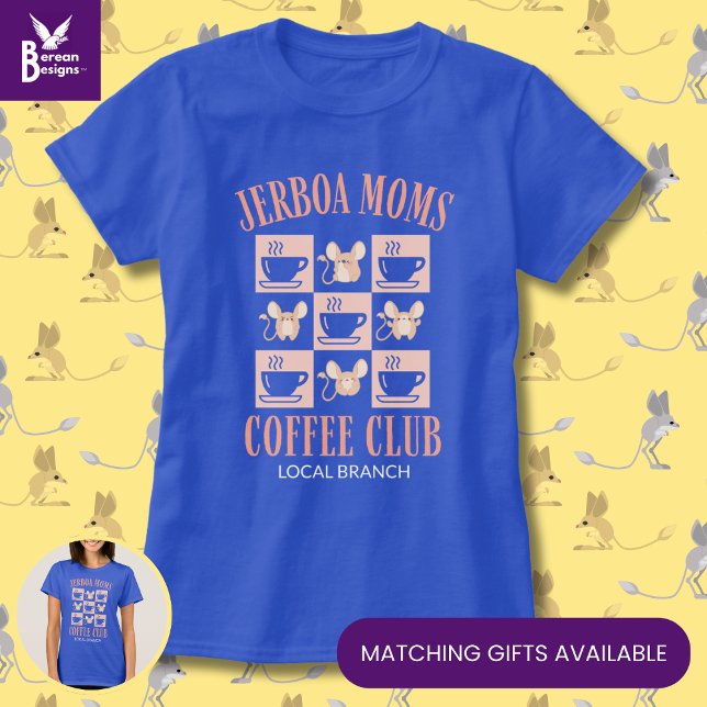 T-shirt Furbaby Mama JERBOA MOMS COFFEE CLUB (Love coffee? Love jerboas? You'll love this customizable Jerboa Moms Coffee Club shirt!)