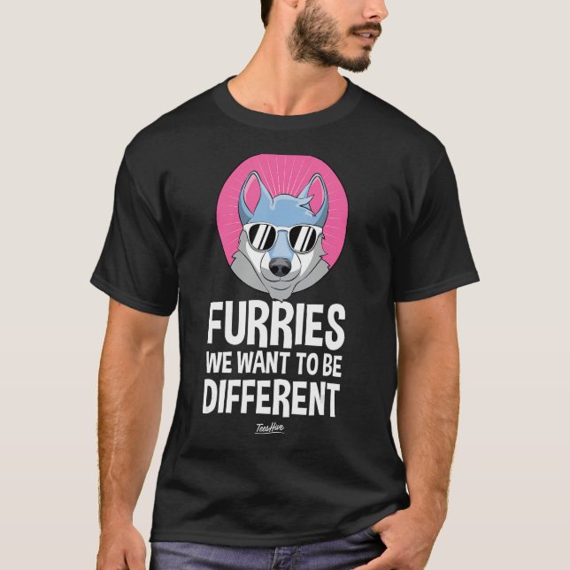 T-shirt Furies Nous Voulons Être Différents Fandom Furry F (Devant)