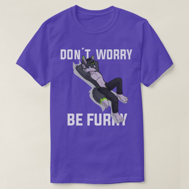 T-shirt Furry Ne S'Inquiète Pas Sois Furry Wolf Fo (Design devant)
