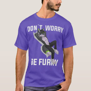 T-shirt Furry Ne S'Inquiète Pas Sois Furry Wolf Fo