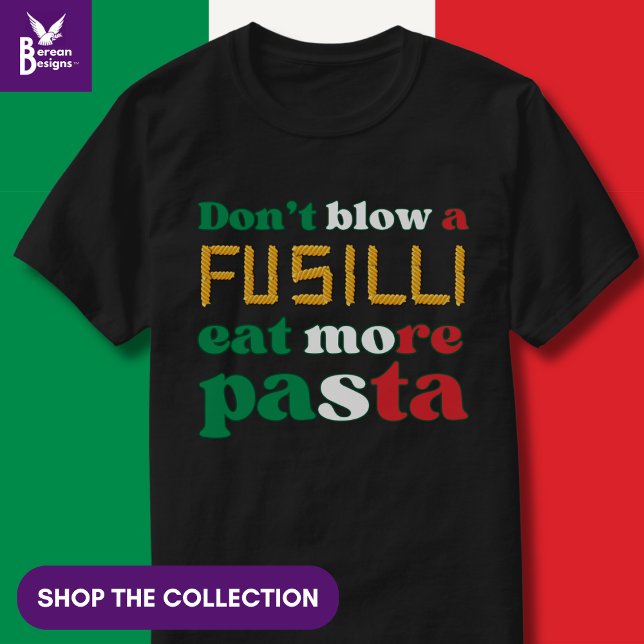 T-shirt Fusilli Pasta NE SOUFFLE PAS DE FUSILLI Couleurs i (Funny Italian Pasta Quote 'Don't blow a fusilli'. Shop the collection of matching gifts.)