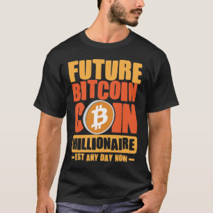 T-shirt Futur BITCOIN Coin Millionaire, Est N'Importe Quel