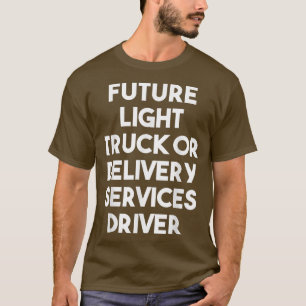 T-shirt Futur Conducteur De Camion Léger Ou De Services De