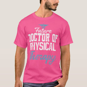 T-shirt Futur Docteur En Thérapie Physique Dpt Physique Le