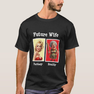 T-shirt Futur Épouse Réalité Impression Drôle à la Demande