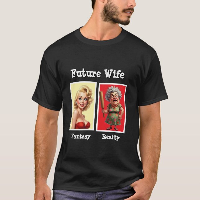 T-shirt Futur Épouse Réalité Impression Drôle à la Demande (Devant)