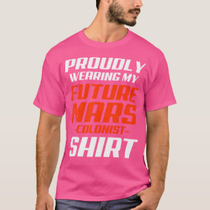 T-shirt Futur Mars Colonist Fièrement Drôle Astronomie