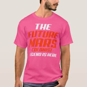 T-shirt Futur Mars Colonist Légende drôle Astronomie