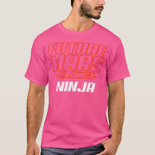 T-shirt Futur Mars Colonist Ninja Drôle Astronomie
