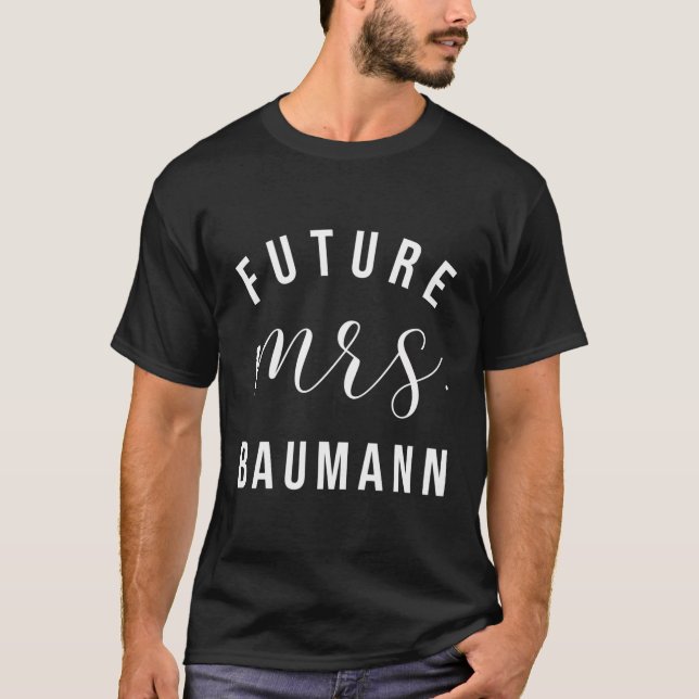 T-shirt Futur Mme Baumann J'Ai Dit Oui Personnalisé Custom (Devant)