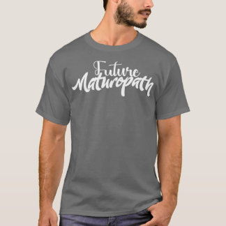 T-shirt Futur Naturopathie Funny Naturopathie Docteur
