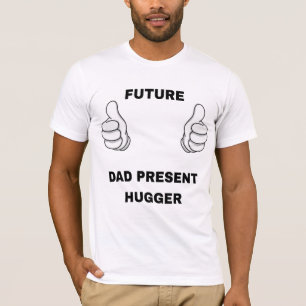 T-shirt "Futur Papa, Present Hugger" Nouveau-né Papa Fath