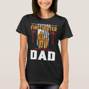 T-shirt Futur pompier tout comme mon père Futur pompier