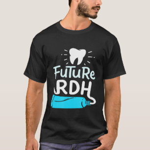 T-shirt Futur Rdh Dental Hygienist étudiant Dentist Gradua