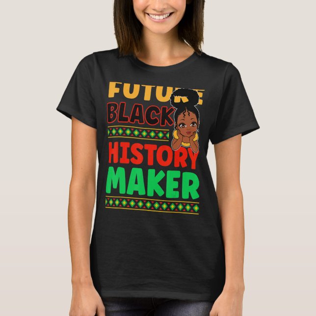 T-shirt Future Black History Maker Queen Melanin Afro Fric (Devant)