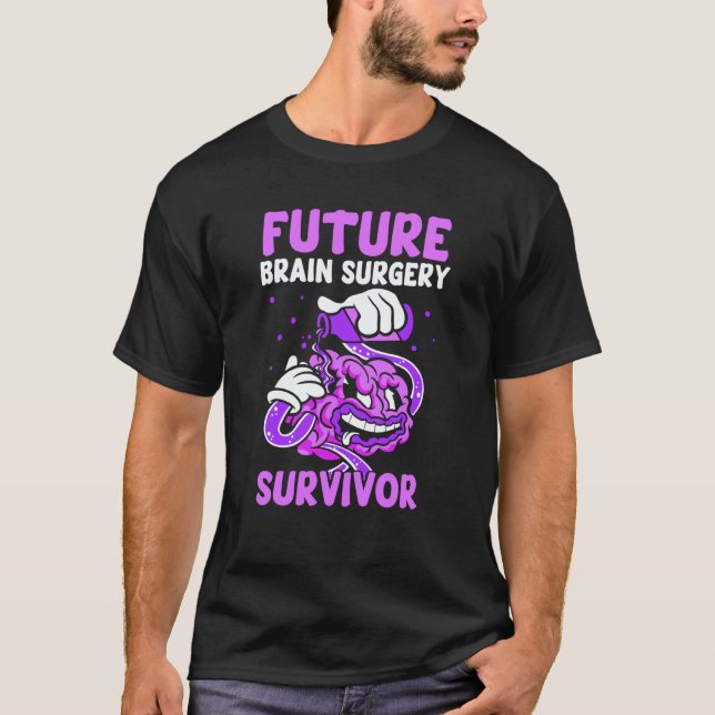 T-shirt Future Brain Surgery Survivor Tumor Patient Aneury (Devant)