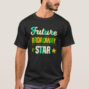 T-shirt Future Broadway Star Théâtre musical Drama T Shirt