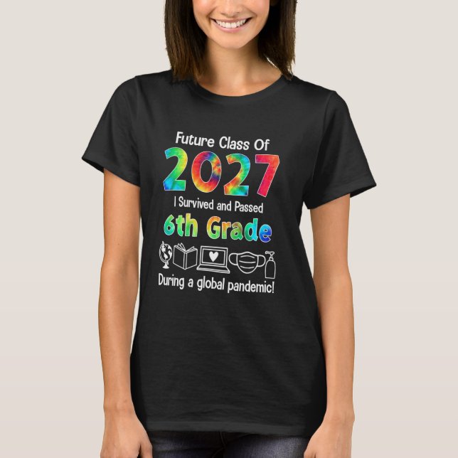 T-shirt Future Class Of 2027 I Survived & Passed 6th Grade (Devant)