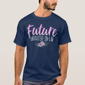 T-shirt Future DaughterInLaw Wedding Engagement Son Mother