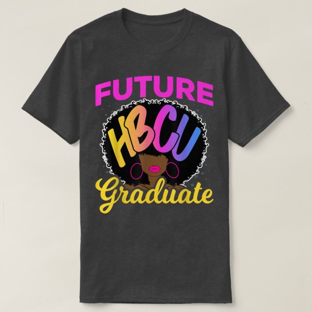 T-shirt Future Hbcu Grad History Black College Girl  (Design devant)
