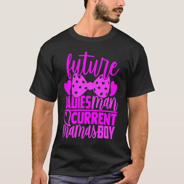 T-shirt Future Ladies Man Current Mamas Boy  Valentine Son (Devant)