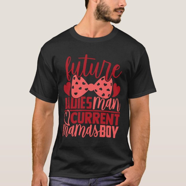 T-shirt Future Ladies Man Current Mamas Boy Valentine Son  (Devant)