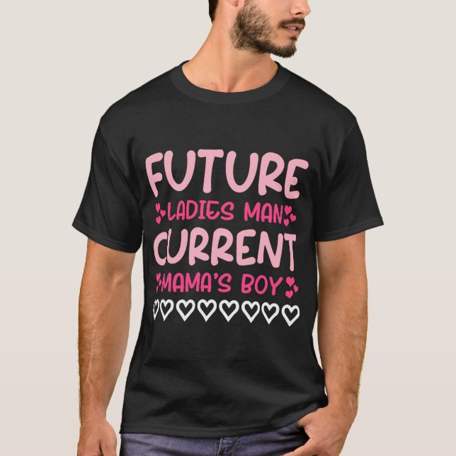T-shirt future ladies man current mama's boy Valentine's D (Devant)