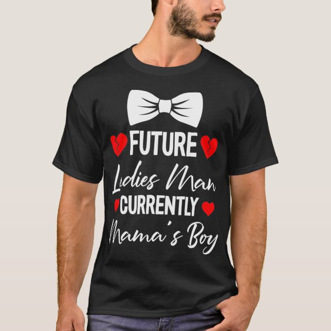 T-shirt Future Ladies Man Current Mamas Boy Valentines Day (Devant)
