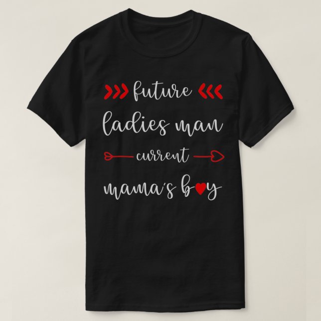 T-shirt Future Ladies Man Current Mamas Boy Valentines Day (Design devant)