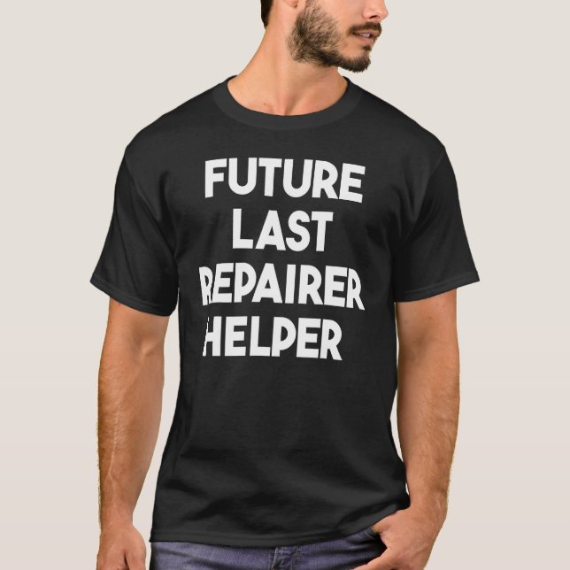 T-shirt Future Last Repairer Helper (Devant)
