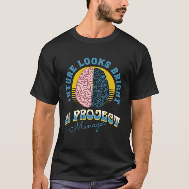 T-shirt Future Looks Bright Ai Product Manager College Gra (Devant)