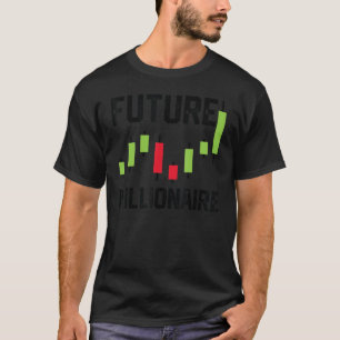 T-shirt Future Millionaire Day Trading Stock Market Exchan